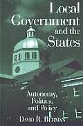 Local Government and the States: Autonomy, Politics and Policy: Autonomy, Politics and Policy