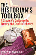 Historians Toolbox A Students Guide To T