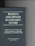 Russia's Uncertain Economic Future