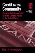 Credit to the Community: Community Reinvestment and Fair Lending Policy in the United States