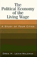 The Political Economy of the Living Wage: A Study of Four Cities: A Study of Four Cities