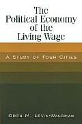 The Political Economy of the Living Wage: A Study of Four Cities