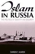 Islam in Russia: The Politics of Identity and Security