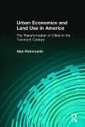 Urban Economics and Land Use in America: The Transformation of Cities in the Twentieth Century: The Transformation of Cities in the Twentieth Century