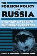 Foreign Policy of Russia Changing Systems Enduring Interests Third Edition