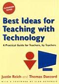 Best Ideas for Teaching with Technology A Practical Guide for Teachers by Teachers