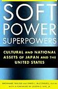 Soft Power Superpowers: Cultural and National Assets of Japan and the United States