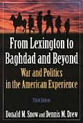 From Lexington To Baghdad & Beyond War & Politics In The American Experience
