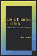 Crisis, Disaster and Risk: Institutional Response and Emergence