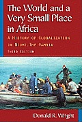 World & A Very Small Place In Africa A History Of Globalization In Niumi The Gambia