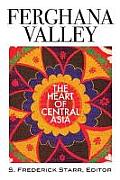 Ferghana Valley: The Heart of Central Asia