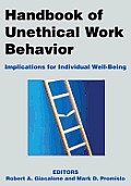 Handbook of Unethical Work Behavior:: Implications for Individual Well-Being