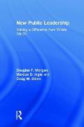 New Public Leadership: Making a Difference from Where We Sit