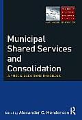 Municipal Shared Services & Consolidation A Public Solutions Handbook