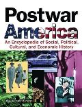 Postwar America: An Encyclopedia of Social, Political, Cultural, and Economic History