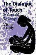 Dialogue of Touch: Developmental Play Therapy