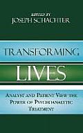 Transforming Lives: Analyst and Patient View the Power of Psychoanalytic Treatment