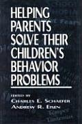Helping Parents Solve Their Children's Behavior Problems