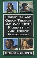 Individual and Group Therapy and Work with Parents in Adolescent Psychotherapy