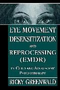 Eye Movement Desensitization Reprocessing (Emdr) in Child and Adolescent Psychotherapy