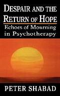 Despair and the Return of Hope: Echoes of Mourning in Psychotherapy