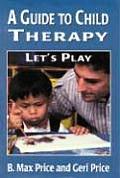 Guide To Child Therapy Lets Play