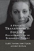 Primer of Transference Focused Psychotherapy for the Borderline Patient