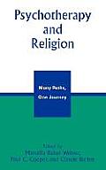 Psychotherapy and Religion: Many Paths, One Journey