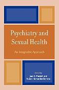 Psychiatry and Sexual Health: An Integrative Approach
