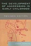 The Development of Aggression in Early Childhood, Revised Edition