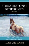 Stress Response Syndromes: PTSD, Grief, Adjustment, and Dissociative Disorders, 5th Edition