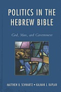 Politics in the Hebrew Bible: God, Man, and Government