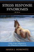 Stress Response Syndromes: PTSD, Grief, Adjustment, and Dissociative Disorders