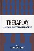 Theraplay: Innovations in Attachment-Enhancing Play Therapy