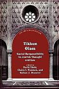 Tikkun Olam: Social Responsibility in Jewish Thought and Law