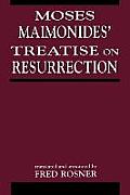 Moses Maimonides' Treatise on Resurrection