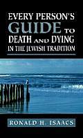 Every Person's Guide to Death and Dying in the Jewish Tradition