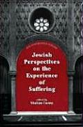 Jewish Perspectives on the Experience of Suffering
