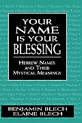 Your Name Is Your Blessing Hebrew Names & Their Mystical Meanings Hebrew Names & Their Mystical Meanings
