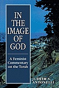 In the Image of God A Feminist Commentary on the Torah