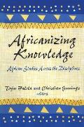 Africanizing Knowledge: African Studies Across the Disciplines