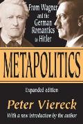 Metapolitics: From Wagner and the German Romantics to Hitler