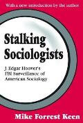 Stalking Sociologists: J. Edgar Hoover's FBI Surveillance of American Sociology