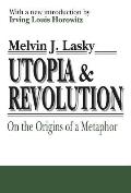 Utopia & Revolution: On the Origins of a Metaphor