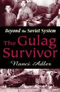 The Gulag Survivor: Beyond the Soviet System
