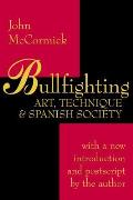 Bullfighting: Art, Technique and Spanish Society
