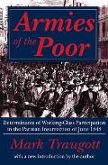 Armies of the Poor: Determinants of Working-class Participation in in the Parisian Insurrection of June 1848