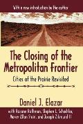 The Closing of the Metropolitan Frontier: Cities of the Prairie Revisited