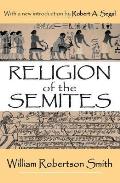 Religion of the Semites: The Fundamental Institutions