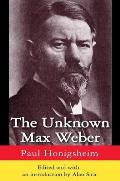 The Unknown Max Weber